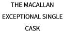 THE MACALLAN EXCEPTIONAL SINGLE CASK