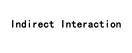 Indirect Interaction