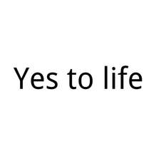 YES TO LIFE