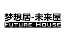 梦想居-未来屋 FUTURE HOUSE