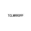 TCLMRROPP